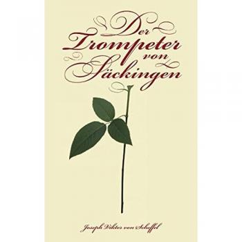 Der Trompeter von Säckingen: Ein Sang vom Oberrhein
