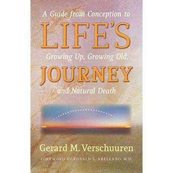Life's Journey: A Guide from Conception to Growing Up, Growing Old, and Natural Death
