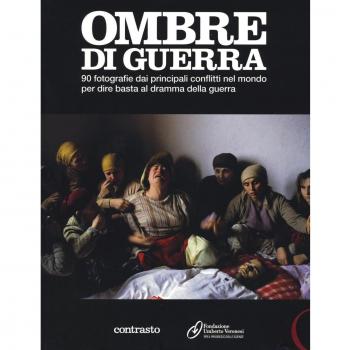 OMBRE DI GUERRA. 90 FOTOGRAFIE DAI PRINCIPALI CONFLITTI NEL MONDO PER CURTI D. (