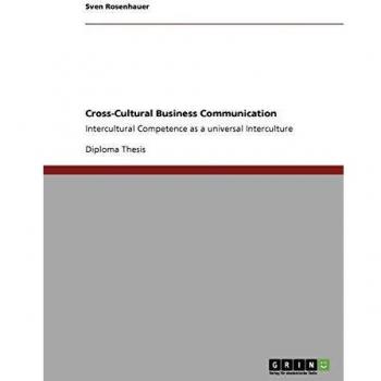 Cross-Cultural Business Communication: Intercultural Competence as a universal Interculture