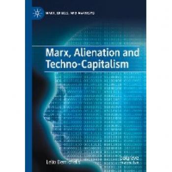 Marx, Alienation and Techno-Capitalism (Marx, Engels, and Marxisms)