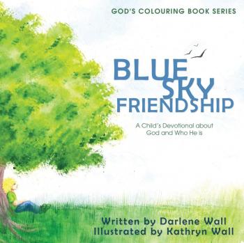 Blue Sky Friendship: A Child's Devotional about God and Who He Is