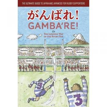 Gamba're! : The Japanese Way of the Rugby Fan