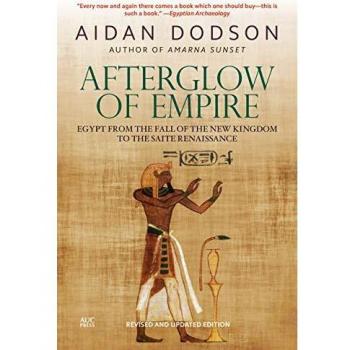 Afterglow of Empire: Egypt from the Fall of the New Kingdom to the Saite Renaissance