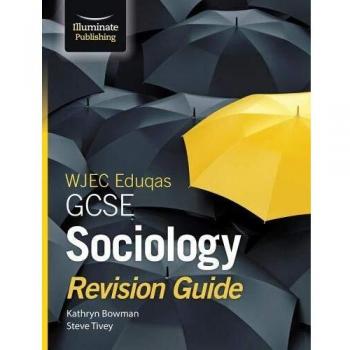 WJEC Eduqas GCSE Sociology Revision Guide by Kathryn BowmanSteve Tivey
