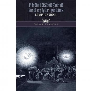 Phantasmagoria and Other Poems