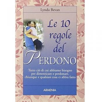 Le 10 regole del perdono