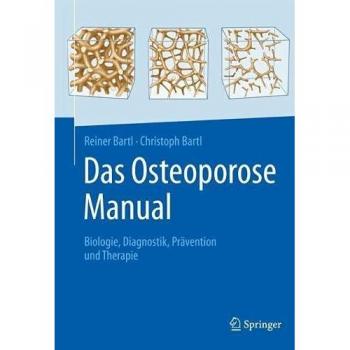 Osteoporose Manual: Biologie, Diagnostik und Therapie von Reiner Bartl