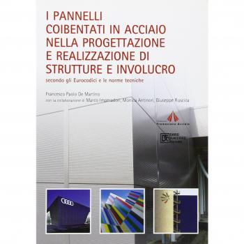 I pannelli coibentati in acciaio nella progettazione e realizzazione di strutture e involucro. Secondo gli Eurocodici e le norme tecniche