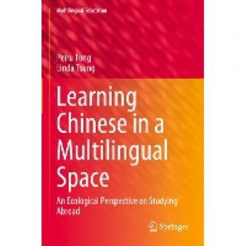 Learning Chinese in a Multilingual Space: An Ecological Perspective on Studying Abroad