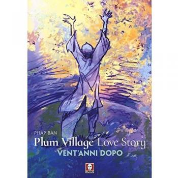 Plum Village Love Story. Grazie-Vent'anni dopo