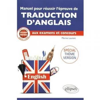Student Friendly. Spécial Thème-Version. Manuel pour réussir l'épreuve de traduction d'ANGLAIS aux examens et concours. CPGE, Licence, Master, CAPES