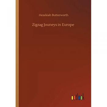 Butterworth, Hezekiah: Zigzag Jouneys in Europe