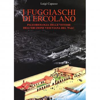 I fuggiaschi di Ercolano. Paleobiologia delle vittime dell'eruzione vesuviana del 79 d. C.