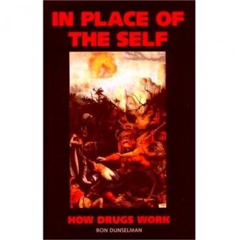Ron Dunselman In Place Of The Self: How Drugs Work (Social Ecology)