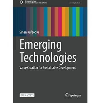 Emerging Technologies: Value Creation for Sustainable Development (Sustainable Development Goals Series)