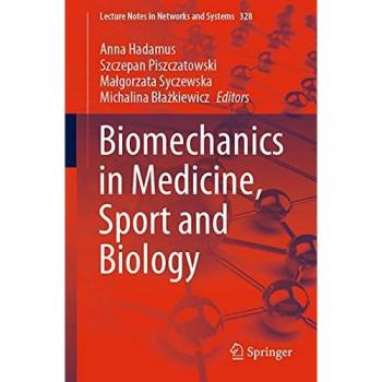 Biomechanics in Medicine Sport and Biology