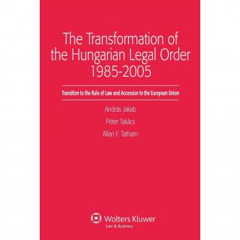 Transformation of the Hungarian Legal Order 1985-2005