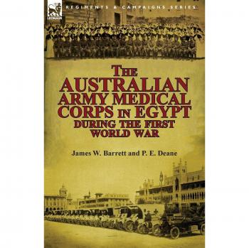 The Australian Army Medical Corps in Egypt During the First World War
