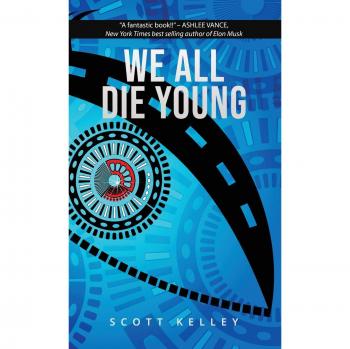 WE ALL DIE YOUNG: Reality, consciousness and free will, presented in a story about the not so distant future