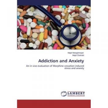Addiction and Anxiety: An in vivo evaluation of Morphine cessation induced stress and anxiety