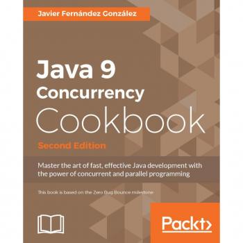 Vitalsource Technologies, Inc. Java 9 Concurrency Cookbook, Second Edition