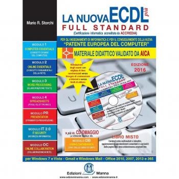 La nuova ECDL più Full Standard 2016. Il manuale più semplice e completo per conseguire la «patente europea del computer». Con CD-ROM