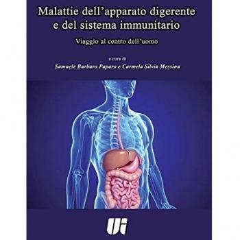Malattie dell'apparato digerente e del sistema immunitario. Viaggio al centro dell'uomo
