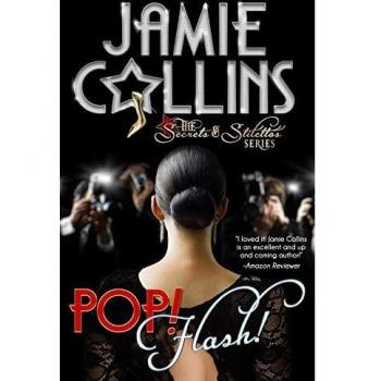 Pop! Flash! (The Secrets and Stilettos, Band 2)