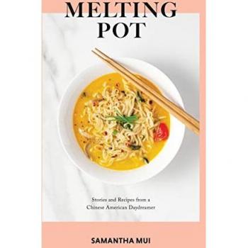 Melting Pot : Stories and Recipes from a Chinese American Daydreamer