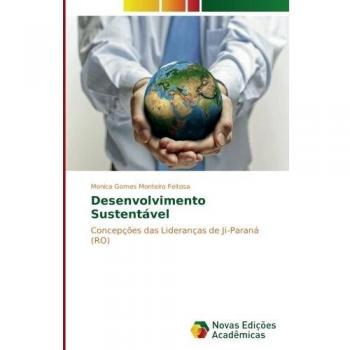 Desenvolvimento Sustentável: Concepções das Lideranças de Ji-Paraná (RO)