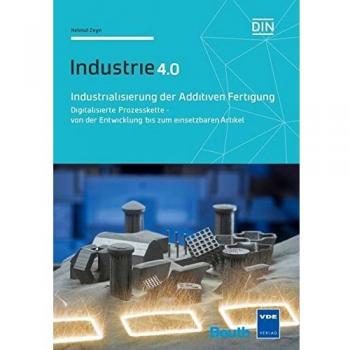 Industrialisierung der Additiven Fertigung: Digitalisierte Prozesskette
