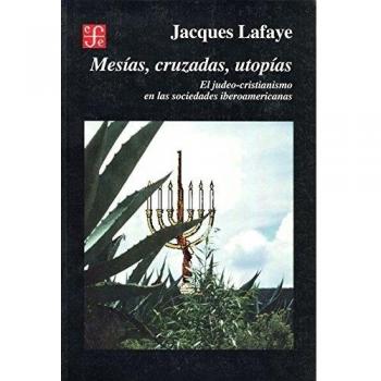 Mesias, cruzadas, utopias