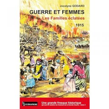 Guerre et femmes, Tome 2 : Les Familles éclatées (1915)
