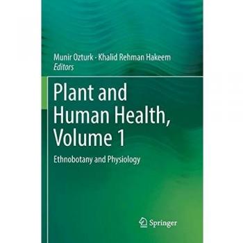 Plant and Human Health, Volume 1: Ethnobotany and Physiology