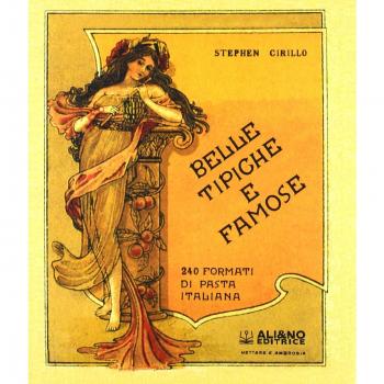 Belle tipiche e famose. 240 formati di pasta italiana. Ediz. italiana e inglese