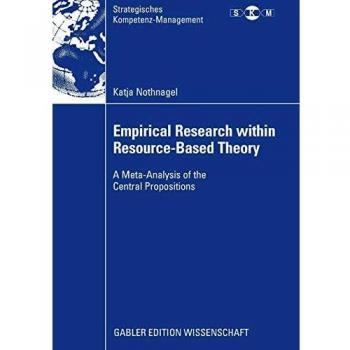 Empirical Research within Resource-Based Theory: A Meta-Analysis of the Central Propositions