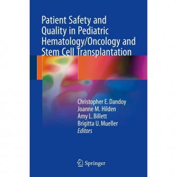 Patient Safety and Quality in Pediatric Hematology/Oncology and Stem Cell Transplantation