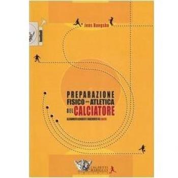 La preparazione fisico-atletica del calciatore. Allenamento aerobico e anaerobico nel calcio
