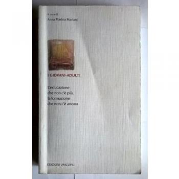 I giovani-adulti. L'educazione che non c'è più, la formazione che non c'è ancora