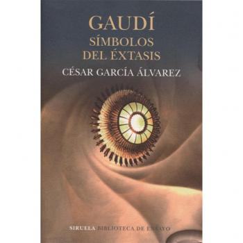 GAUDÍ. SÍMBOLOS DEL ÉXTASIS