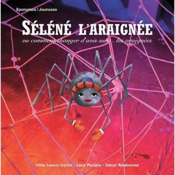 Selene l'araignÃ©e, ou comment changer d'avis sur... Les araignÃ©es
