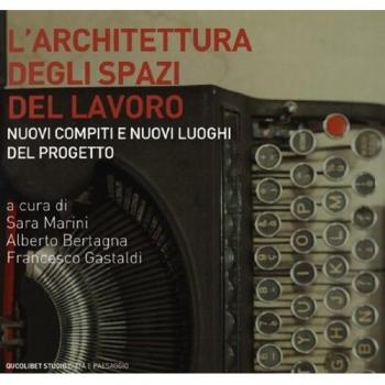 L'architettura degli spazi di lavoro. Nuovi compiti e nuovi luoghi del progetto