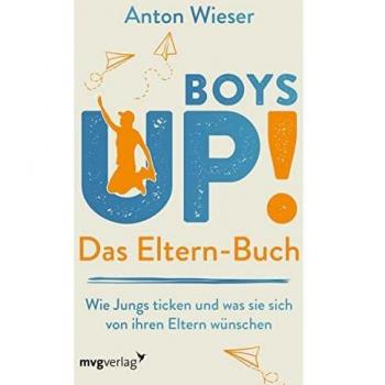 Wieser, Anton: Boys Up! Das Eltern-Buch