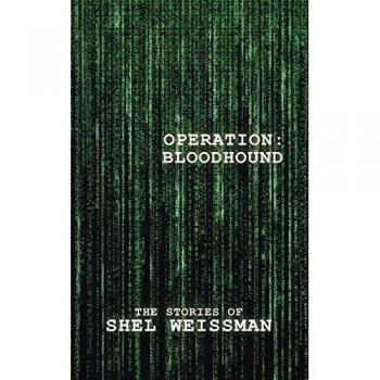 Operation: Bloodhound: The Stories of Shel Weissman
