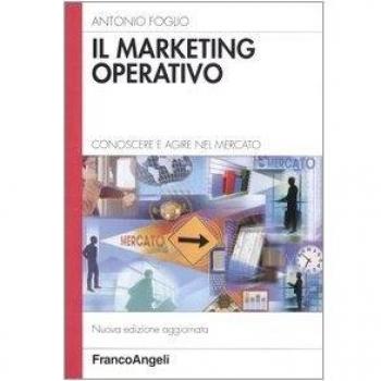 Il marketing operativo. Conoscere e agire nel mercato