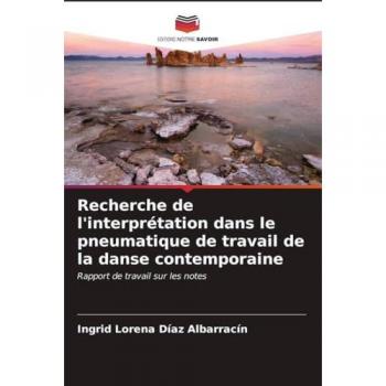 Recherche de l'interprétation dans le pneumatique de travail de la danse contemporaine: Rapport de travail sur les notes