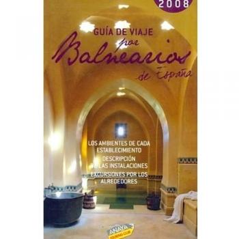Guía de viaje por los balnearios de España