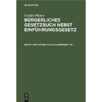 Einleitung und Allgemeiner Teil (Gottlieb Planck: Bürgerliches Gesetzbuch nebst Einführungsgesetz)