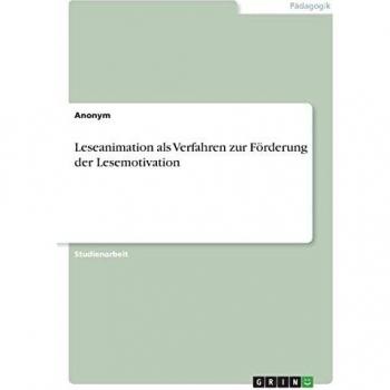 Leseanimation als Verfahren zur Förderung der Lesemotivation